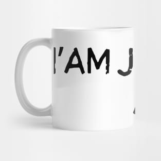 I'm Just A Girl Mug